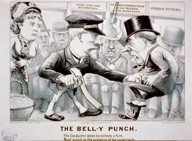 The bell-y punch: the conductor when he collects a fare,...