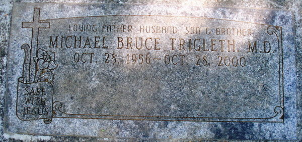 The Gravesite of Michael Bruce Trigleth, MD