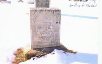 Looking West, The Tombstone of Elizabeth Melissa (Carl) Murray, 1856-1918, Wife of James Ellison Murray