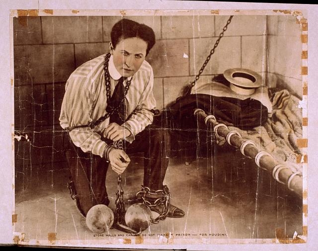 Stone walls and chains do not make a prison --- for Houdini