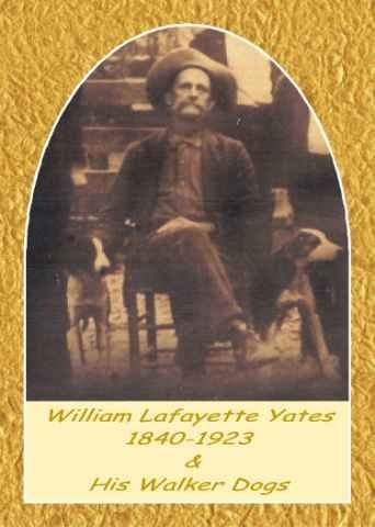 William Lafayette Yates & His Walker Dogs
