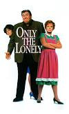 Only the Lonely.