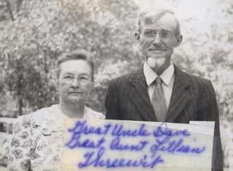 Great Great Aunt Lillian and Great Great Uncle Dave Threewit.