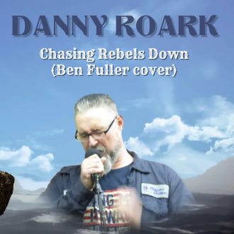 Danny Roark Chasing Rebels Down homemade album cover