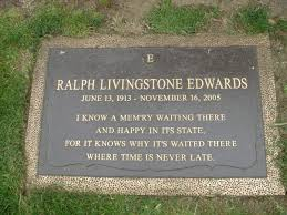 Ralph Livingstone Edwards Gravesite