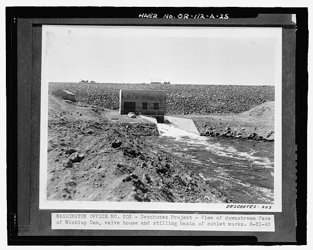 DESCHUTES PROJECT - VIEW OF DOWNSTREAM FACE OF WICKIUP...
