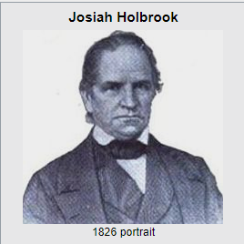 Josiah Holbrook (June 17, 1788 – June 20, 1854)    Connecticut - Washington DC
