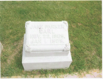 The Tombstone of Jane (Parker) Carl (Nov 22, 1869-Jan 1, 1909)