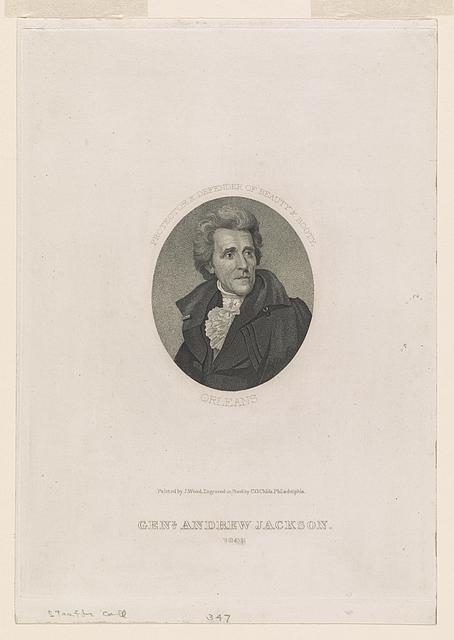 Genl. Andrew Jackson, 1828. Protector & defender of...